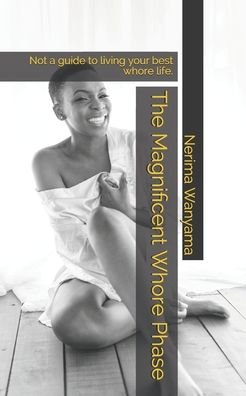 Cover for Nerima Maria Wanyama · The Magnificent Whore Phase (Paperback Book) (2020)