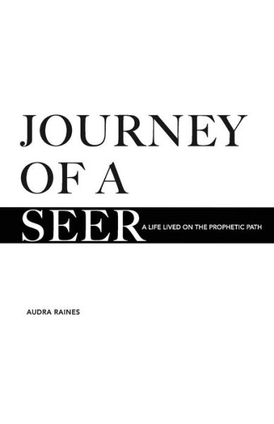 Cover for Audra Raines · Journey of a Seer: A Life Lived on the Prophetic Path (Taschenbuch) (2021)