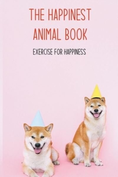 Cover for Mee Dua · The Happinest Animal Book (Pocketbok) (2021)