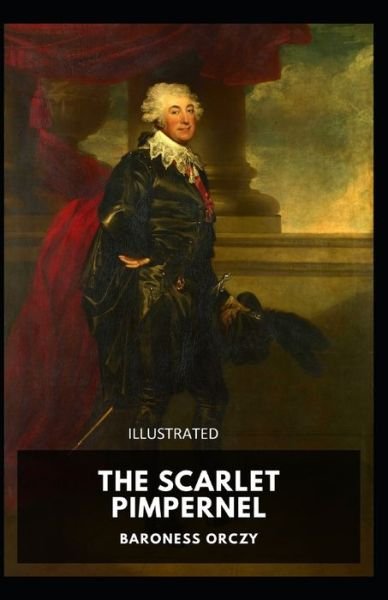 Cover for Baroness Orczy · The Scarlet Pimpernel Illustrated (Paperback Book) (2021)