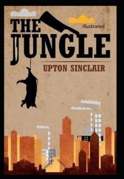 Cover for Upton Sinclair · The Jungle Illustrated (Paperback Book) (2021)
