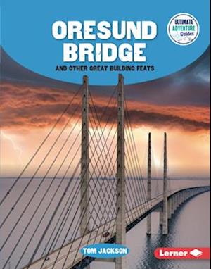 Cover for Tom Jackson · Oresund Bridge and Other Great Building Feats (Book) (2024)