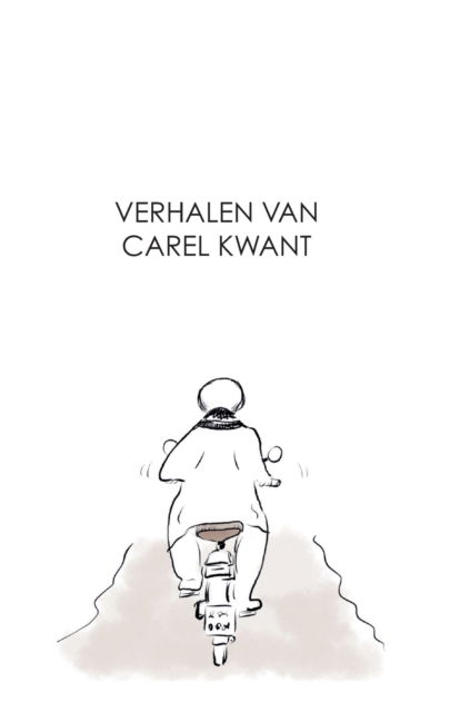 Cover for Carel Kwant · Verhalen: van Carel Kwant (Paperback Book) (2021)