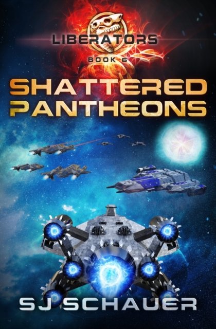 Cover for Sj Schauer · Shattered Pantheons: A Military Sci-Fi Thriller Space Opera (Pocketbok) (2022)