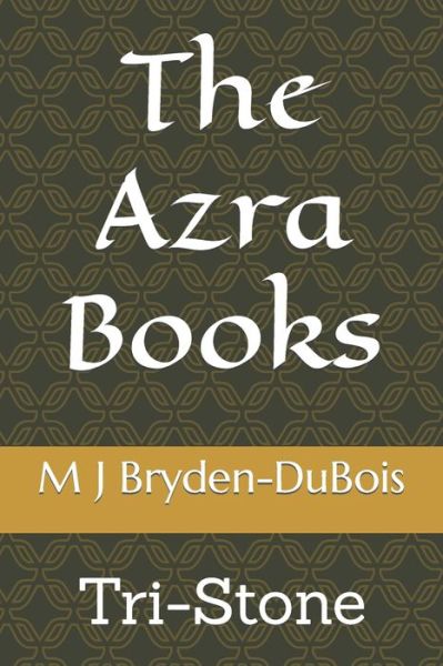 Cover for M J Bryden-DuBois · The Azra Books: Tri-Stone (Paperback Book) (2022)