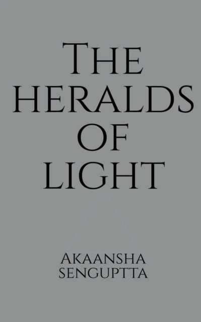 Cover for Akaansha Senguptta · The Heralds of Light (Paperback Book) (2023)