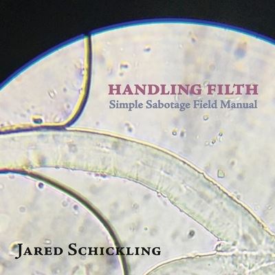 Cover for Jared Schickling · Handling Filth: Simple Sabotage Field Manual (Paperback Book) (2022)