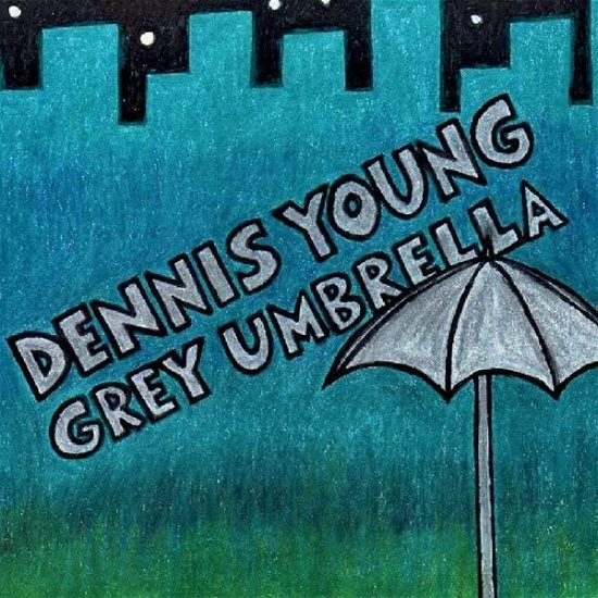 Grey Umbrella - Dennis Young - Music - PRIMITIVE - 0195269148195 - June 24, 2022