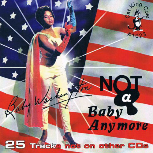 Not a Baby Anymore - Baby Washington - Muziek - Cat King Records - 0609465980195 - 17 juli 2012