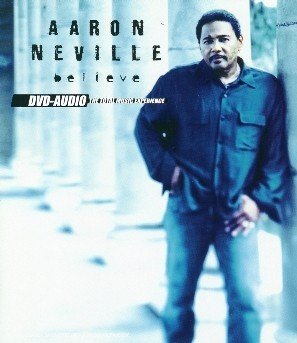 Cover for Aaron Neville · Believe (DVD-Audio) [Bonus Tracks edition] (2005)