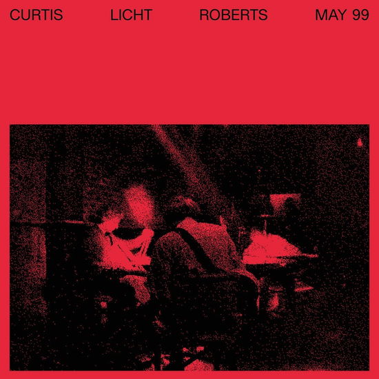 May 99 - Alan Licht, Charles Curtis, & Dean Roberts - Muzyka - BLANK FORMS - 0785034477195 - 21 kwietnia 2023