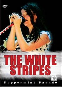 Cover for The White Stripes · Peppermint Parade - Live in the U.k.2005 (DVD) (2009)