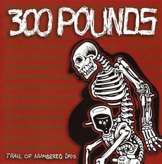 Cover for Threehundred Pounds · Trail Of Numbered Days (CD) (2009)
