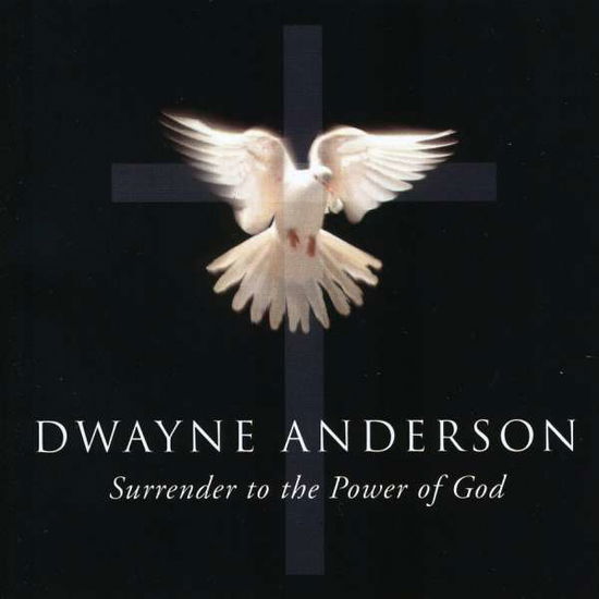 Cover for Dwayne Anderson · Surrender to the Power of God (CD) (2008)