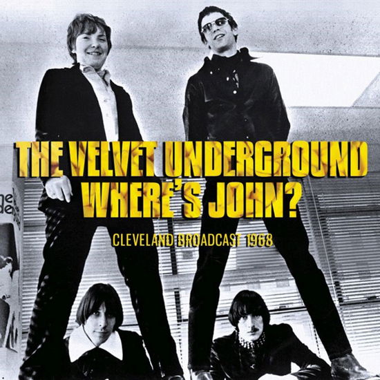 Where's John? - The Velvet Underground - Musiikki - SMOKIN - 0823564034195 - perjantai 13. elokuuta 2021