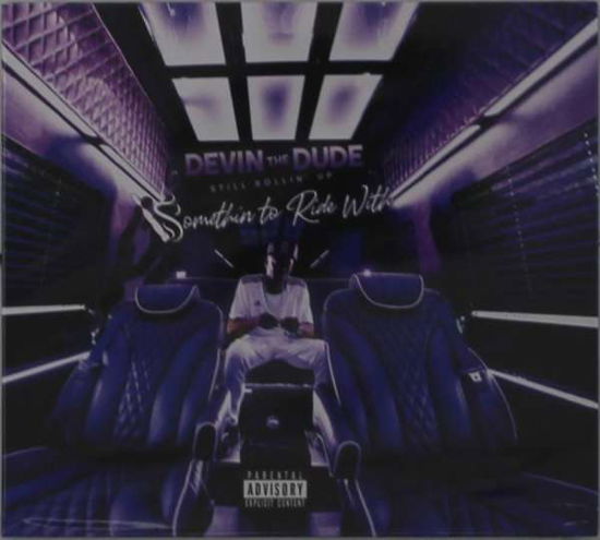 Still Rollin Up: Somethin to Ride with - Devin the Dude - Music - EMPIRE - 0888915938195 - July 26, 2019