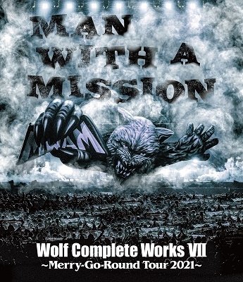 Cover for Man With A Mission · Wolf Complete Works 7 Merry-Go-Round Tour 2021 (Blu-ray) [Japan Import edition] (2022)