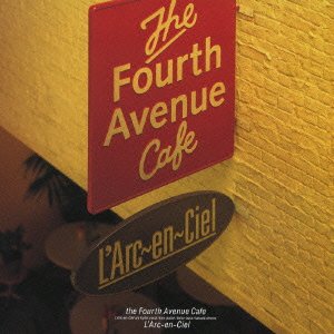 Cover for L'arc-en-ciel · The Fourth Avenue Cafe (CD) [Japan Import edition] (2006)