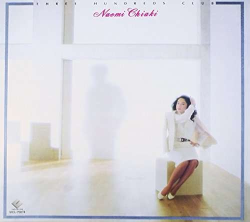 Cover for Naomi Chiaki · Three Hundreds Club (CD) [Japan Import edition] (2010)
