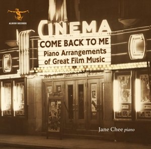 Cover for Jane Chee · Come Back To Me: Piano Arrangements Of Great Film Music (CD) (2018)