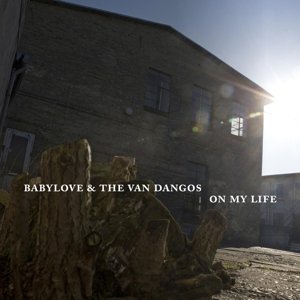 Cover for Babylove &amp; the van Dangos · On My Life (CD) (2015)