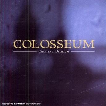 Cover for Colosseum · Chapter 1:delerium (CD) (2009)