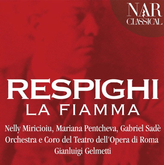 La Fiamma - O. Respighi - Musik - NAR - 8004429105195 - 15 november 2019
