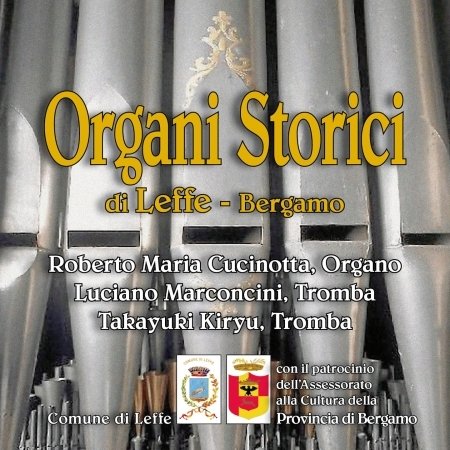 Cover for Cucinotta, R. / Marconcini, L. · Organi Storici Di Leffe (Bergamo) (CD) (2016)