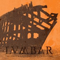 Lumbar · The First And Last Days Of Unwelcome (LP) [Limited edition] (2019)
