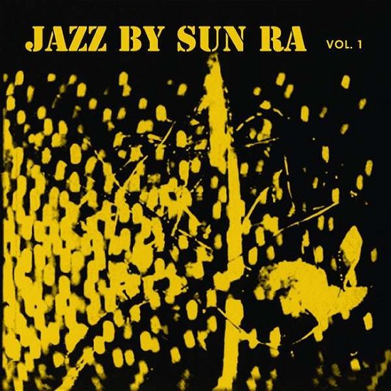 Cover for Sun Ra · Jazz by Ra Vol.1 (LP) (2017)
