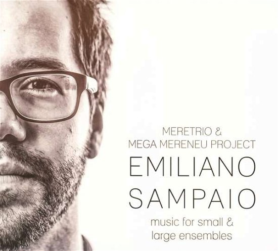 Music for Small & Large Ensembles - Emiliano Sampaio - Musik - SESSION - 9005321113195 - 15. februar 2019