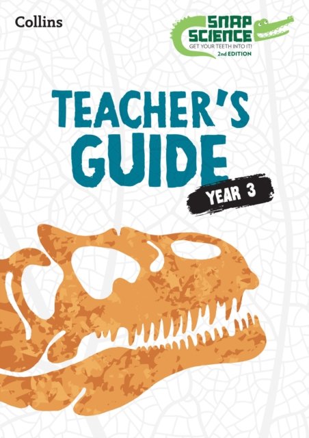 Snap Science Teacher’s Guide Year 3 - Snap Science 2nd Edition - David Allen - Books - HarperCollins Publishers - 9780008685195 - April 30, 2024