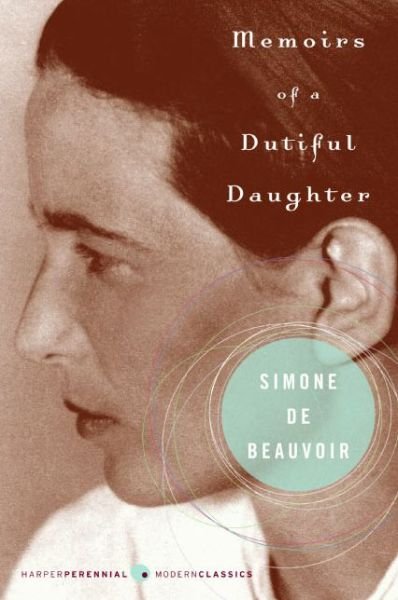 Cover for Simone de Beauvoir · Memoirs of a Dutiful Daughter - Perennial Classics (Paperback Bog) [Reprint edition] (2005)