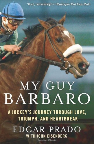 Cover for John Eisenberg · My Guy Barbaro: a Jockey's Journey Through Love, Triumph, and Heartbreak (Paperback Book) [Reprint edition] (2009)