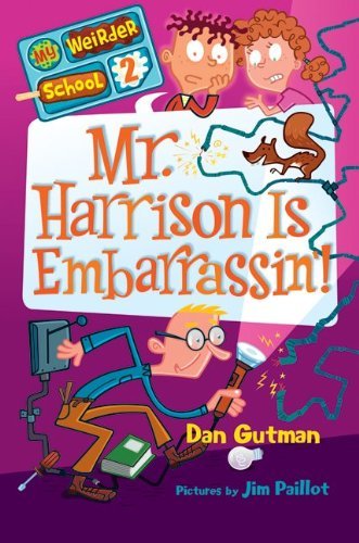 Cover for Dan Gutman · My Weirder School #2: Mr. Harrison is Embarrassin?! (Hardcover bog) (2011)