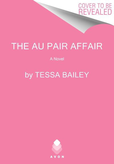 Au Pair Affair, The UK: A Novel - Big Shots - Tessa Bailey - Bøger - HarperCollins Publishers Inc - 9780063374195 - 18. juli 2024