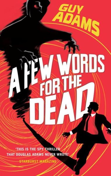 A Few Words For The Dead - Guy Adams - Książki - Cornerstone - 9780091953195 - 9 kwietnia 2015