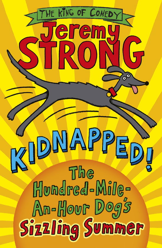 Cover for Jeremy Strong · Kidnapped! The Hundred-Mile-an-Hour Dog's Sizzling Summer (Paperback Book) (2014)