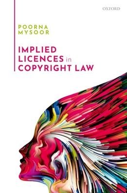 Cover for Mysoor, Poorna (Leverhulme Trust Early Career Fellow, Leverhulme Trust Early Career Fellow, Faculty of Law, University of Oxford) · Implied Licences in Copyright Law (Hardcover bog) (2021)