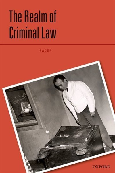 Cover for Duff, R A (Professor Emeritus, University of Stirling) · The Realm of Criminal Law - Criminalization (Hardcover bog) (2018)