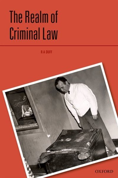 Cover for Duff, R A (Professor Emeritus, University of Stirling) · The Realm of Criminal Law - Criminalization (Hardcover Book) (2018)