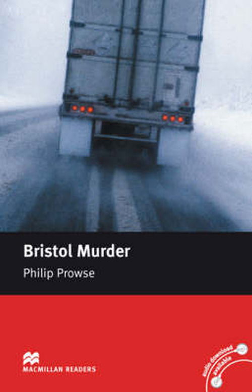 Macmillan Readers Bristol Murder Intermediate Reader Without CD - Macmillan Readers 2007 - Philip Prowse - Kirjat - Macmillan Education - 9780230035195 - keskiviikko 15. elokuuta 2007