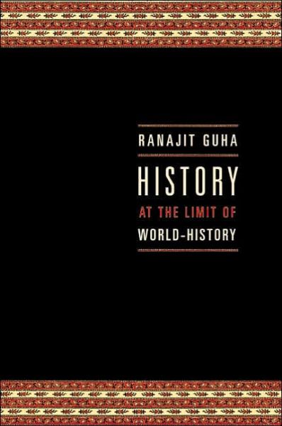 Cover for Ranajit Guha · History at the Limit of World-History - Italian Academy Lectures (Paperback Book) (2003)