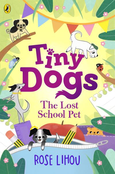 Cover for Rose Lihou · Tiny Dogs: The Lost School Pet - Tiny Dogs (Paperback Book) (2024)