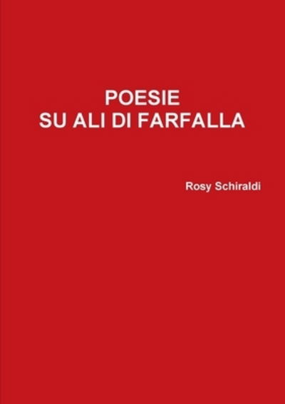 Cover for Rosy Schiraldi · Poesie Su Ali Di Farfalla (Paperback Book) (2020)