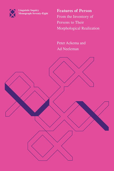 Cover for Ackema, Peter (Professor, University of Edinburgh) · Features of Person: From the Inventory of Persons to Their Morphological Realization - Linguistic Inquiry Monographs (Hardcover Book) (2018)