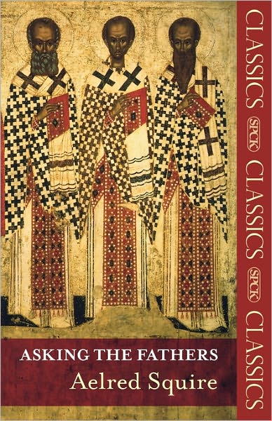 Cover for Spck · Asking The Fathers 2nd Edition Clas (Taschenbuch) [Reissue edition] (2010)