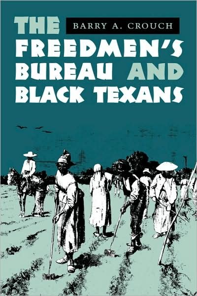 Cover for Barry A. Crouch · The Freedmen's Bureau and Black Texans (Pocketbok) (1999)