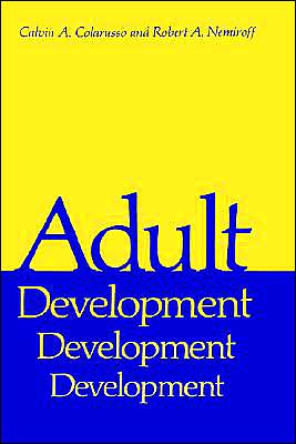 Cover for Calvin A. Colarusso · Adult Development: A New Dimension in Psychodynamic Theory and Practice - Critical Issues in Psychiatry (Hardcover Book) [1981 edition] (1981)