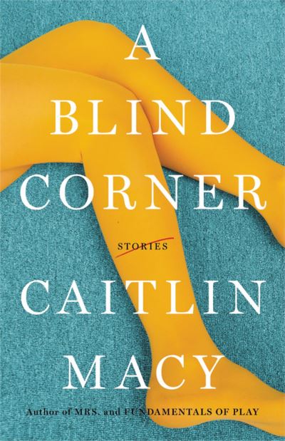 Cover for Caitlin Macy · A Blind Corner (Hardcover Book) (2022)